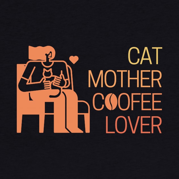 Cat Mother Coffee Lover Girl by Clue Sky